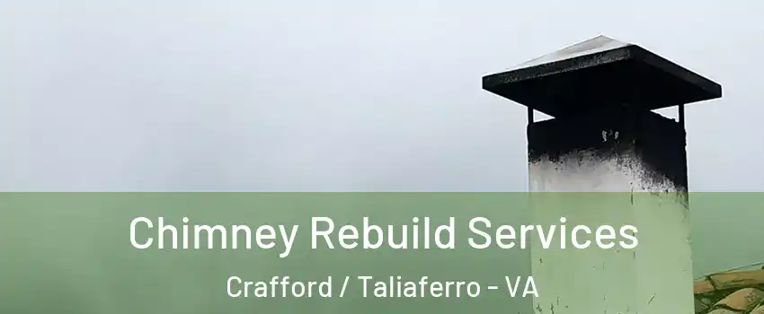 Chimney Rebuild Services Crafford / Taliaferro - VA