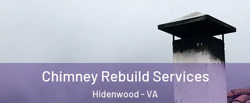 Chimney Rebuild Services Hidenwood - VA