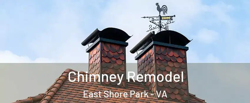 Chimney Remodel East Shore Park - VA