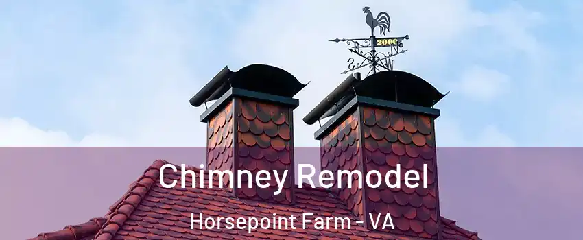 Chimney Remodel Horsepoint Farm - VA
