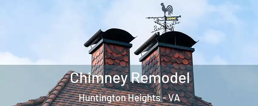 Chimney Remodel Huntington Heights - VA