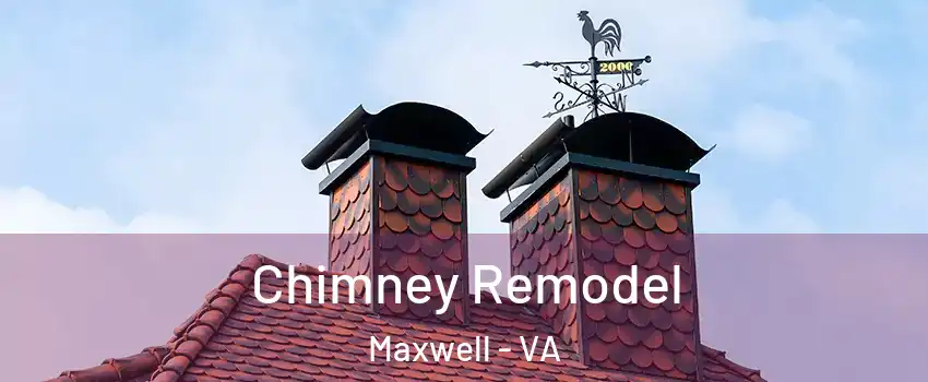 Chimney Remodel Maxwell - VA