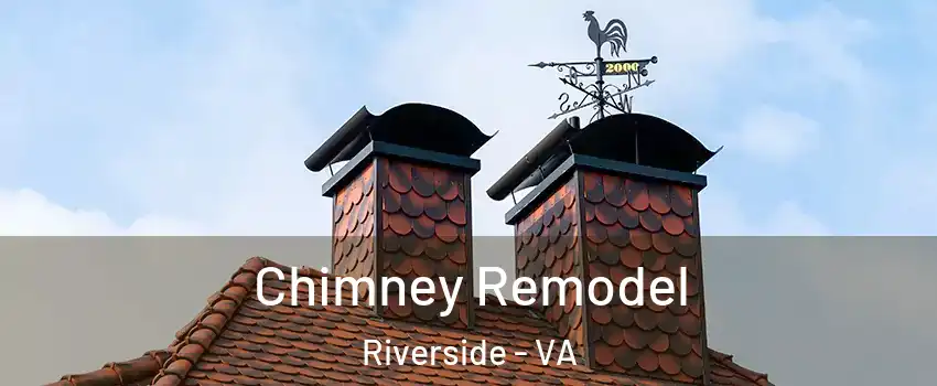 Chimney Remodel Riverside - VA