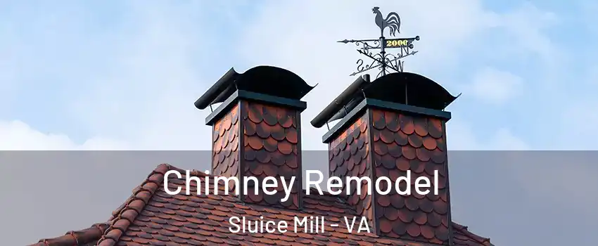 Chimney Remodel Sluice Mill - VA
