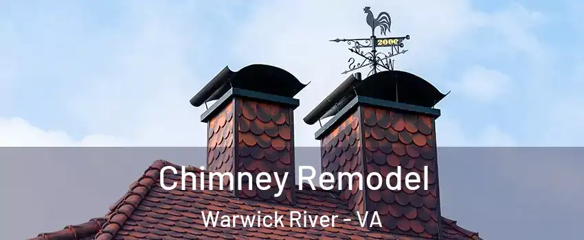Chimney Remodel Warwick River - VA