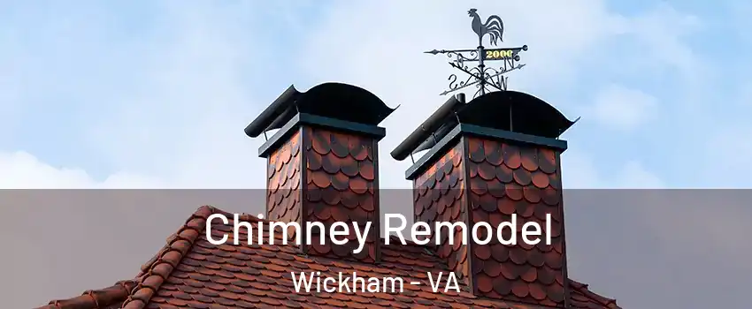 Chimney Remodel Wickham - VA