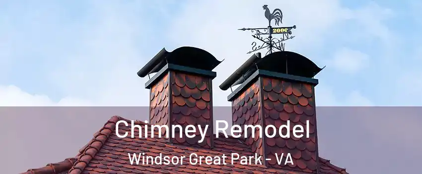 Chimney Remodel Windsor Great Park - VA