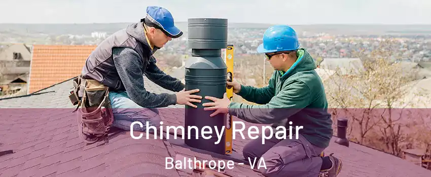 Chimney Repair Balthrope - VA