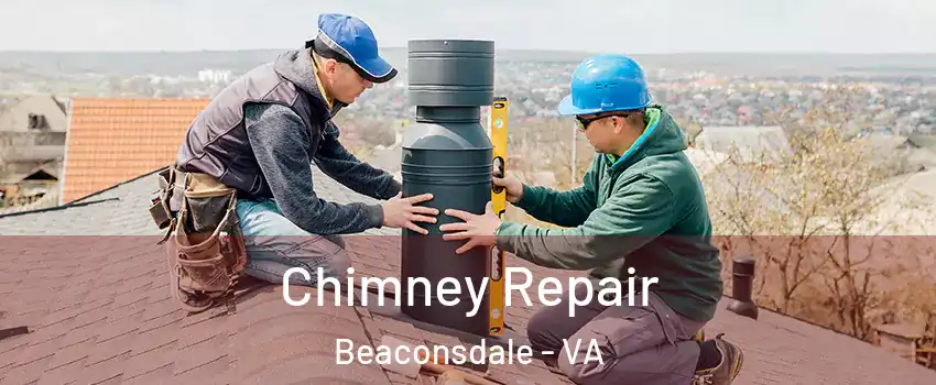 Chimney Repair Beaconsdale - VA