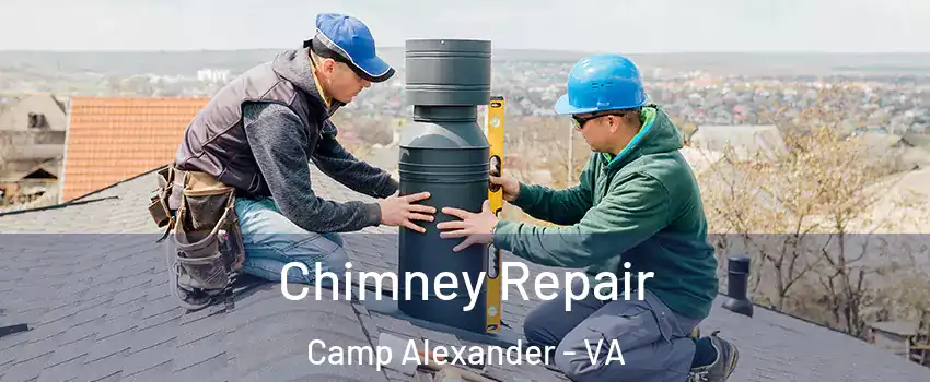 Chimney Repair Camp Alexander - VA