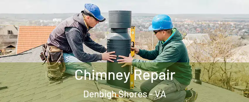 Chimney Repair Denbigh Shores - VA