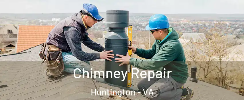 Chimney Repair Huntington - VA