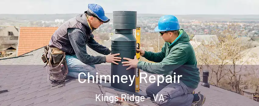 Chimney Repair Kings Ridge - VA