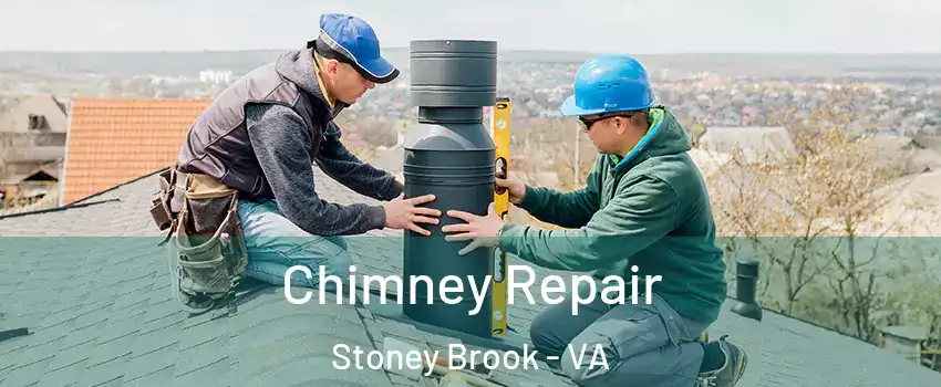 Chimney Repair Stoney Brook - VA