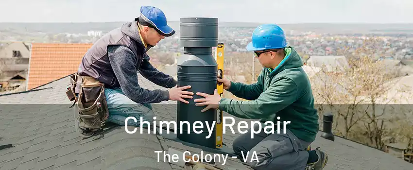 Chimney Repair The Colony - VA