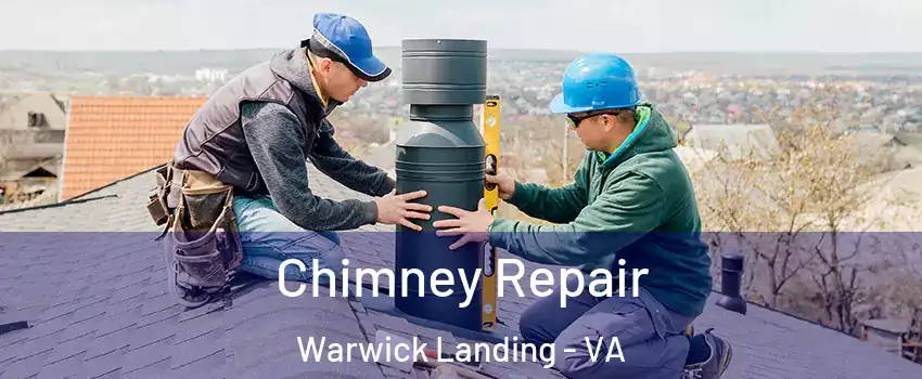 Chimney Repair Warwick Landing - VA