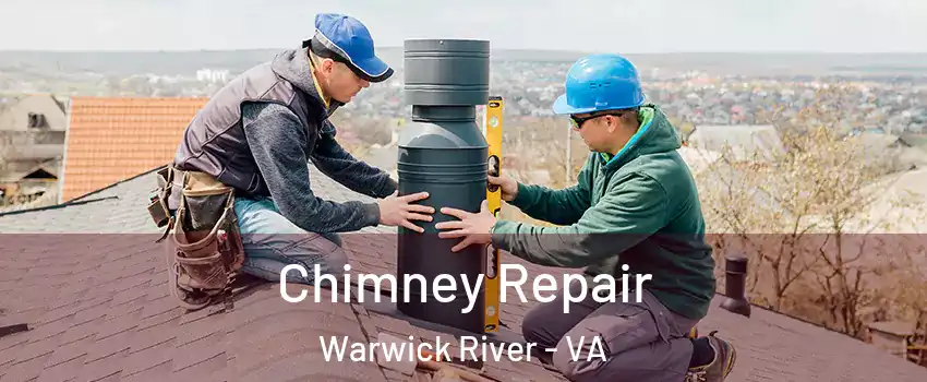 Chimney Repair Warwick River - VA