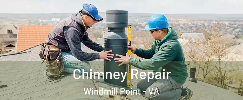 Chimney Repair Windmill Point - VA