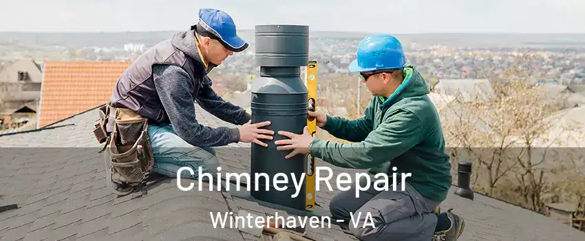 Chimney Repair Winterhaven - VA