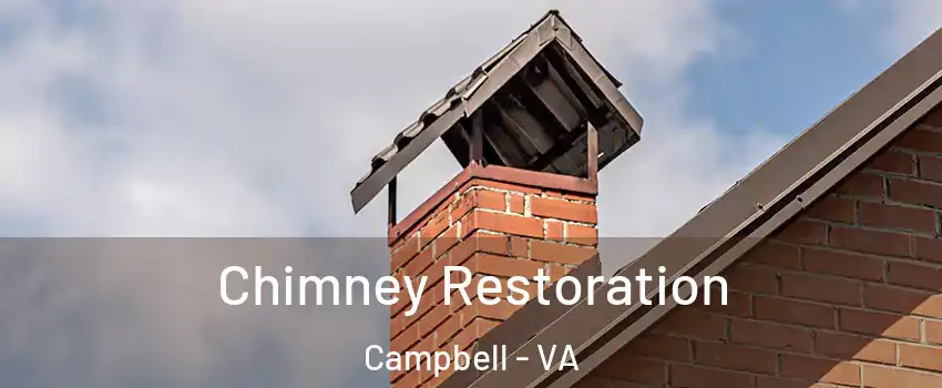 Chimney Restoration Campbell - VA