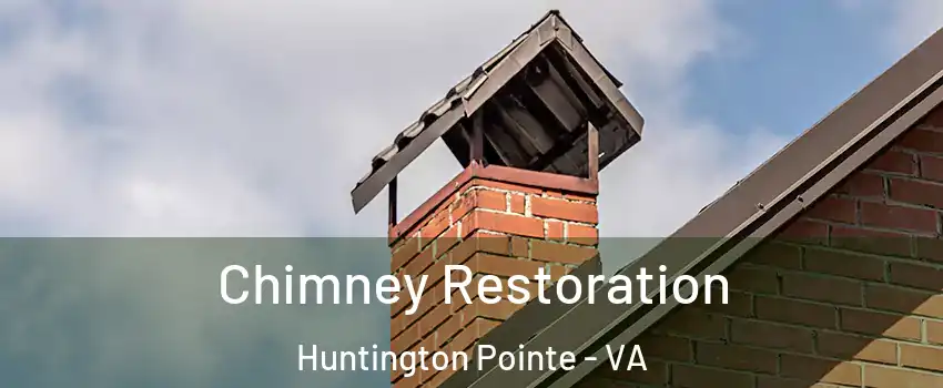 Chimney Restoration Huntington Pointe - VA