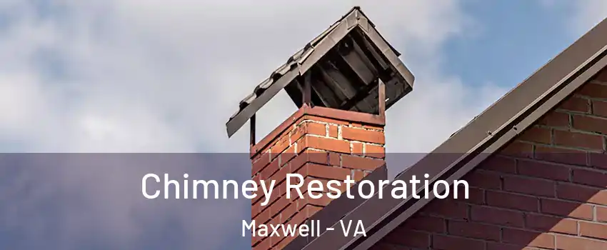 Chimney Restoration Maxwell - VA