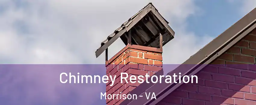 Chimney Restoration Morrison - VA