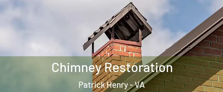Chimney Restoration Patrick Henry - VA
