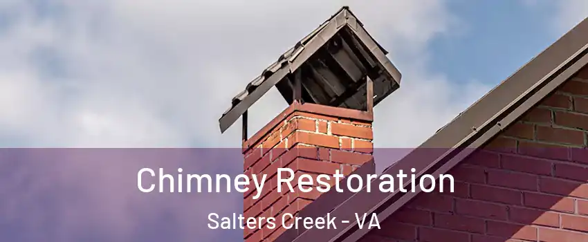 Chimney Restoration Salters Creek - VA