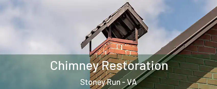 Chimney Restoration Stoney Run - VA
