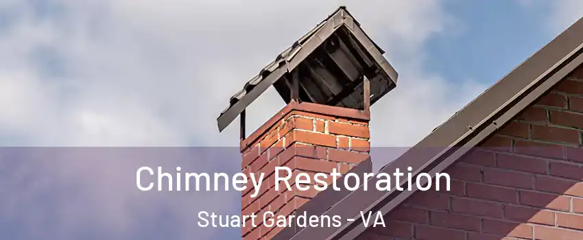 Chimney Restoration Stuart Gardens - VA