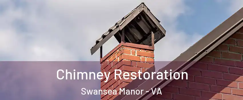 Chimney Restoration Swansea Manor - VA