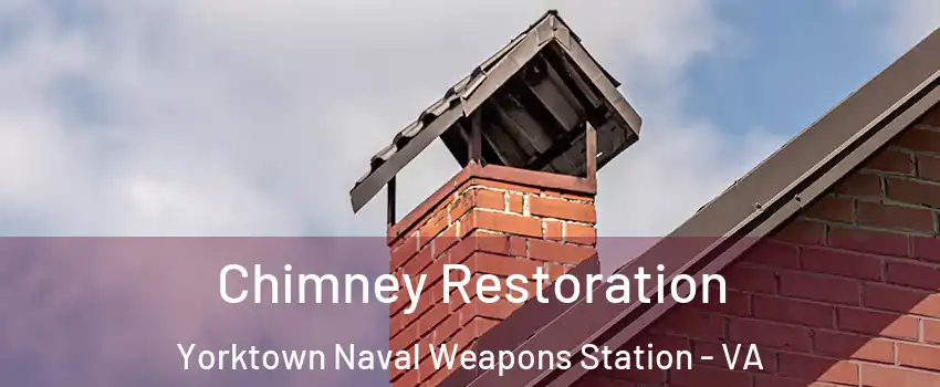 Chimney Restoration Yorktown Naval Weapons Station - VA