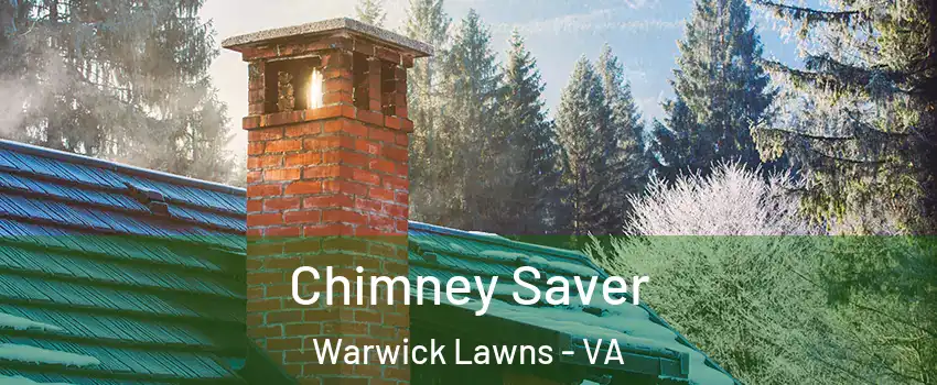Chimney Saver Warwick Lawns - VA