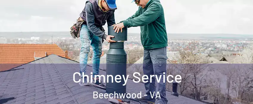 Chimney Service Beechwood - VA