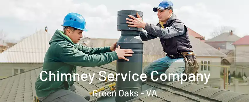 Chimney Service Company Green Oaks - VA