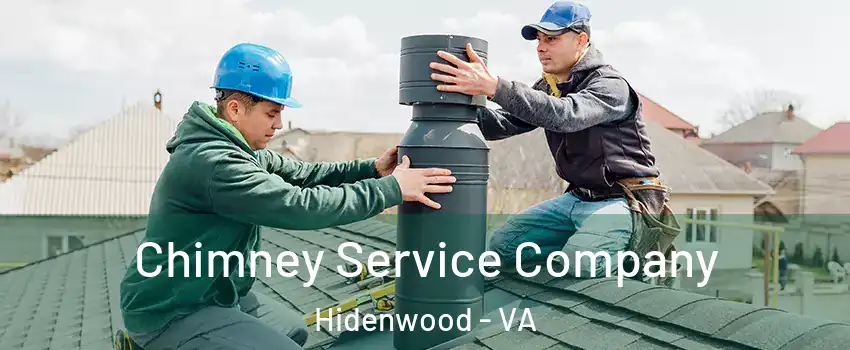 Chimney Service Company Hidenwood - VA