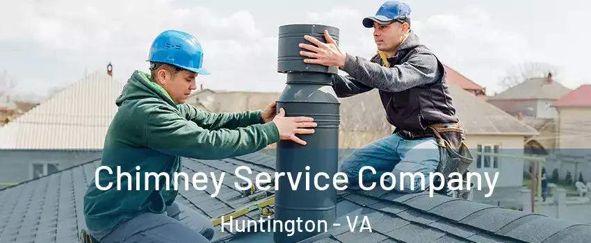 Chimney Service Company Huntington - VA