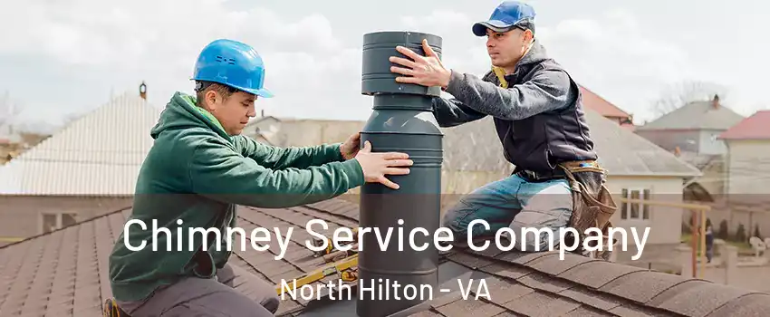 Chimney Service Company North Hilton - VA