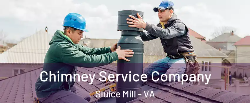 Chimney Service Company Sluice Mill - VA