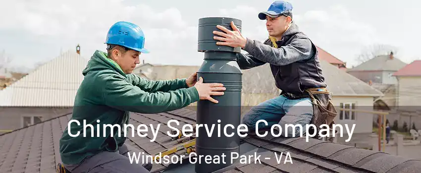 Chimney Service Company Windsor Great Park - VA