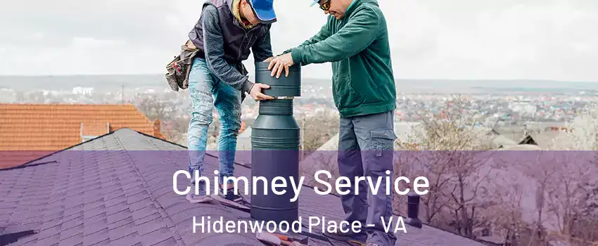 Chimney Service Hidenwood Place - VA