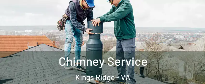 Chimney Service Kings Ridge - VA