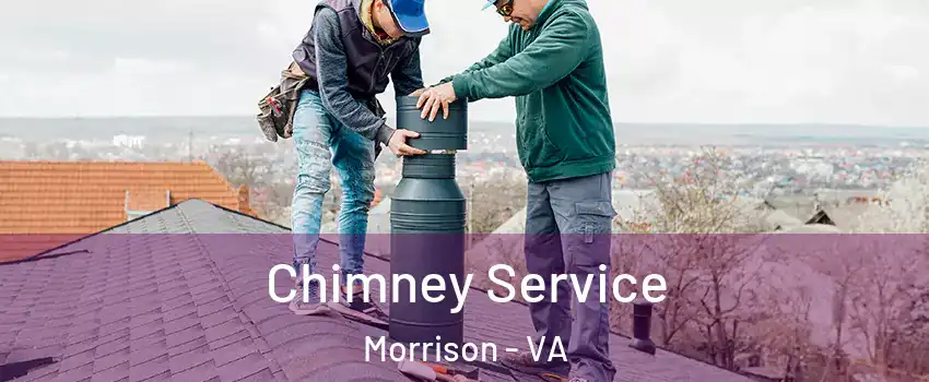 Chimney Service Morrison - VA