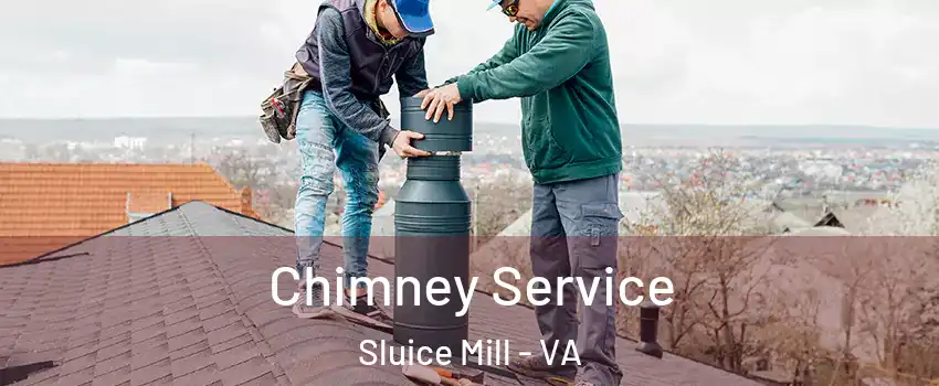 Chimney Service Sluice Mill - VA