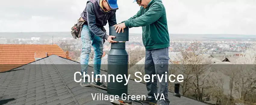 Chimney Service Village Green - VA