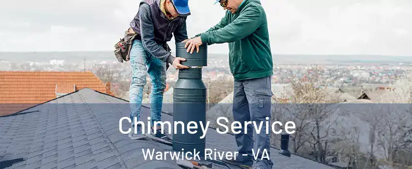 Chimney Service Warwick River - VA