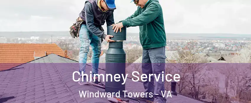 Chimney Service Windward Towers - VA