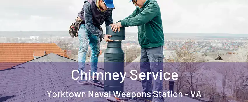 Chimney Service Yorktown Naval Weapons Station - VA