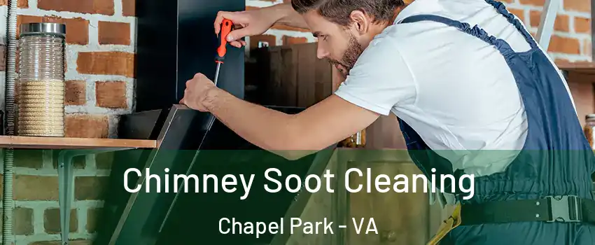 Chimney Soot Cleaning Chapel Park - VA